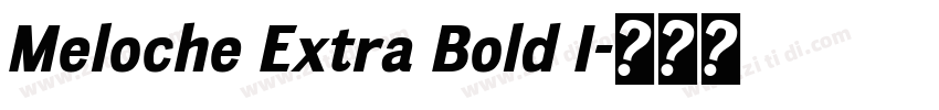 Meloche Extra Bold I字体转换